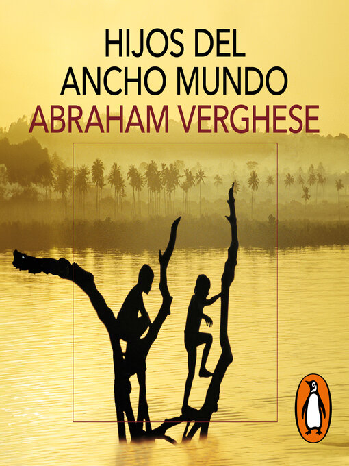 Title details for Hijos del ancho mundo by Abraham Verghese - Available